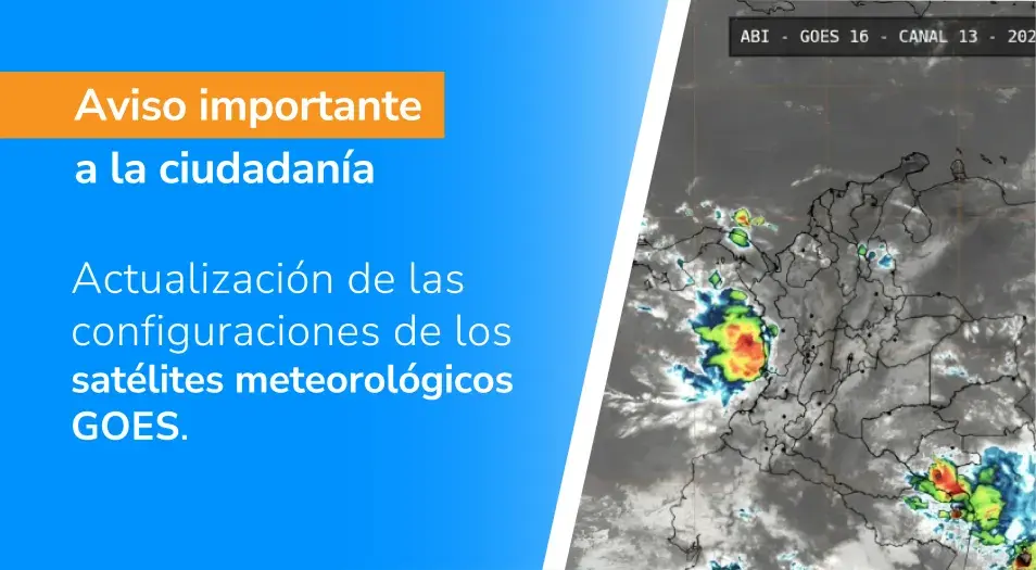 Aviso Importante a la ciudadanía: Actualización de las configuraciones de los satélites meteorológicos GOES