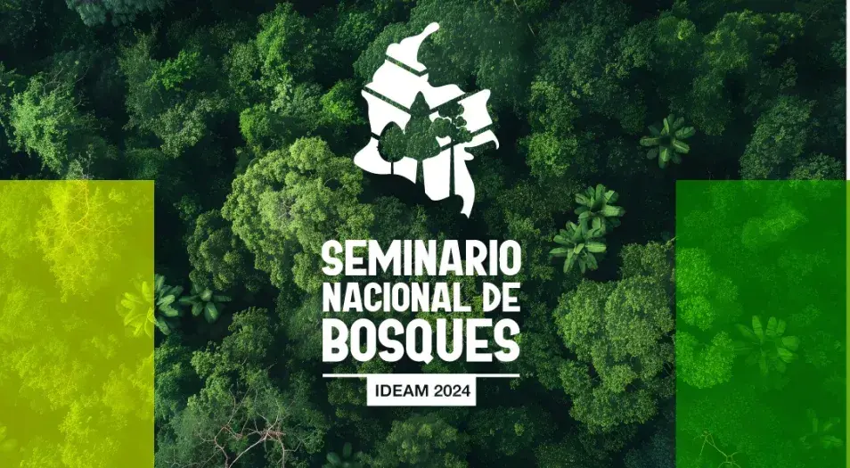Octavo Seminario Nacional de Bosques Ideam